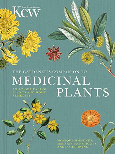 Read The Gardener's Companion to Medicinal Plants: An A-Z of Healing Plants and Home Remedies (Kew Experts), written by Royal Botanic Gardens Kew; Jason Irving Read The Gardener's Companion to Medicinal Plants: An A-Z of Healing Plants and Home Remedies (Kew Experts), written by Royal Botanic Gardens Kew; Jason Irving
