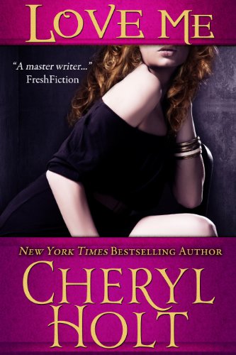 Read Love Me (The Merriweather Family Book 3), written by Cheryl Holt