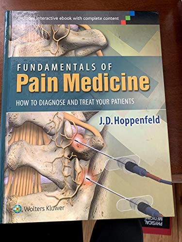 Read Fundamentals of Pain Medicine: How to Diagnose and Treat Your Patients, written by Hoppenfeld, J. D., M.D. Read Fundamentals of Pain Medicine: How to Diagnose and Treat Your Patients, written by Hoppenfeld, J. D., M.D.