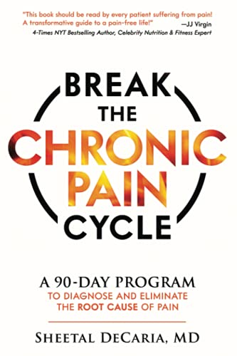 Read Break the Chronic Pain Cycle: A 90-Day Program to Diagnose and Eliminate the Root Cause of Pain, written by Sheetal DeCaria M.D. Read Break the Chronic Pain Cycle: A 90-Day Program to Diagnose and Eliminate the Root Cause of Pain, written by Sheetal DeCaria M.D.