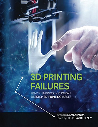 Read 3D Printing Failures: How to Diagnose and Repair All 3D Printing Issues, written by Sean Aranda
