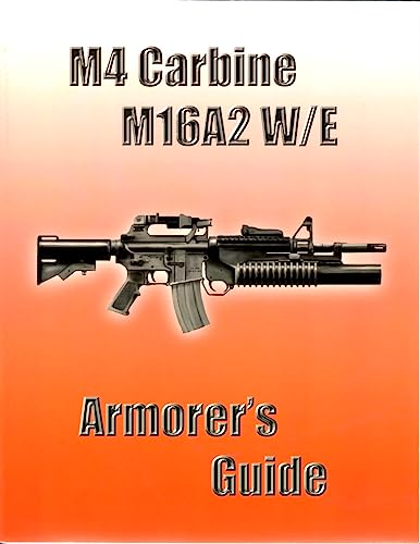 Read M4 Carbine M16A2 W/E Armorer's Guide, written by Us Government Read M4 Carbine M16A2 W/E Armorer's Guide, written by Us Government