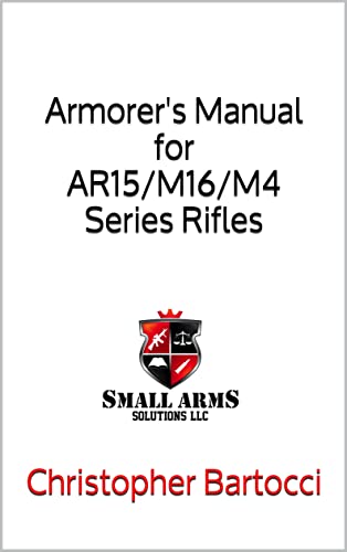 Read Armorer's Manual for AR15/M16/M4 Series Rifles, written by Christopher Bartocci Read Armorer's Manual for AR15/M16/M4 Series Rifles, written by Christopher Bartocci