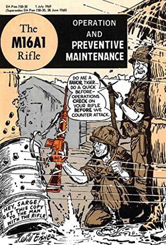Read The M16A1 Rifle: Operation and Preventive Maintenance, written by U.S. Department of the Army Read The M16A1 Rifle: Operation and Preventive Maintenance, written by U.S. Department of the Army