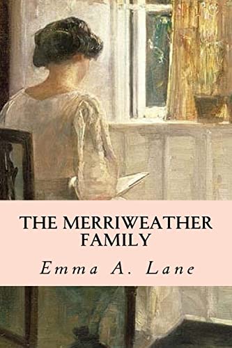 Read The Merriweather Family, written by Emma A. Lane Read The Merriweather Family, written by Emma A. Lane