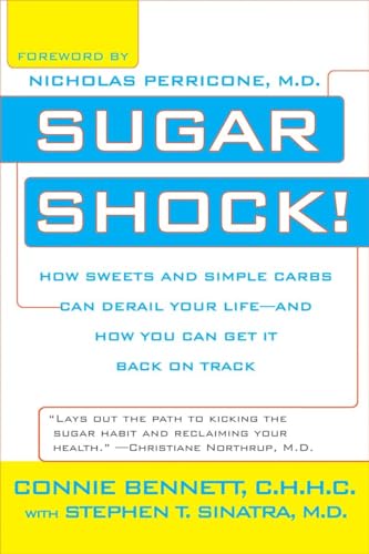 Read Sugar Shock!: How Sweets and Simple Carbs Can Derail Your Life--and How You Can Get Back on Track, written by Connie Bennett; Stephen T. Sinatra Read Sugar Shock!: How Sweets and Simple Carbs Can Derail Your Life--and How You Can Get Back on Track, written by Connie Bennett; Stephen T. Sinatra