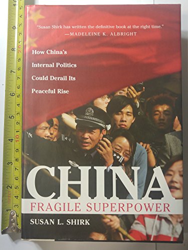 Read China: Fragile Superpower: How China's Internal Politics Could Derail Its Peaceful Rise, written by Susan L. Shirk Read China: Fragile Superpower: How China's Internal Politics Could Derail Its Peaceful Rise, written by Susan L. Shirk