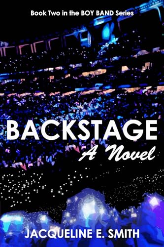Read Backstage (Boy Band Book 2), written by Jacqueline E. Smith Read Backstage (Boy Band Book 2), written by Jacqueline E. Smith