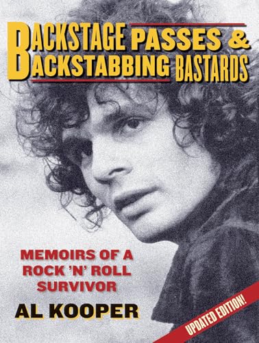 Read Backstage Passes & Backstabbing Bastards: Memoirs of a Rock 'N' Roll Survivor, written by Al Kooper Read Backstage Passes & Backstabbing Bastards: Memoirs of a Rock 'N' Roll Survivor, written by Al Kooper