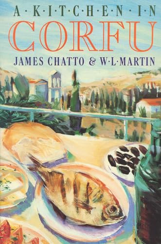 Read A Kitchen in Corfu, written by James Chatto; W. L. Martin Read A Kitchen in Corfu, written by James Chatto; W. L. Martin