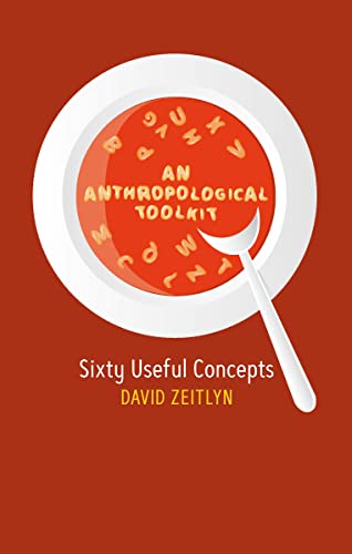 Read An Anthropological Toolkit: Sixty Useful Concepts, written by David Zeitlyn Read An Anthropological Toolkit: Sixty Useful Concepts, written by David Zeitlyn