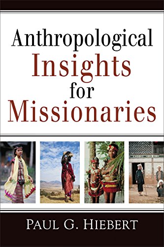 Read Anthropological Insights for Missionaries, written by Paul G. Hiebert Read Anthropological Insights for Missionaries, written by Paul G. Hiebert