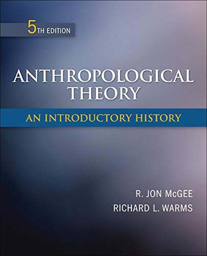 Read Anthropological Theory: An Introductory History, written by R. Jon McGee; Richard Warms Read Anthropological Theory: An Introductory History, written by R. Jon McGee; Richard Warms