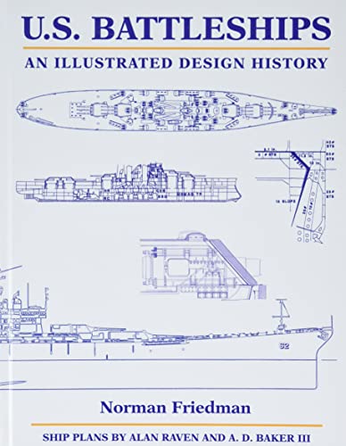 Read U.S. Battleships: An Illustrated Design History, written by Norman Friedman PhD. Read U.S. Battleships: An Illustrated Design History, written by Norman Friedman PhD.