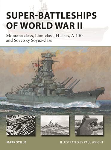 Read Super-Battleships of World War II: Montana-class, Lion-class, H-class, A-150 and Sovetsky Soyuz-class (New Vanguard, 314), written by Mark Stille Read Super-Battleships of World War II: Montana-class, Lion-class, H-class, A-150 and Sovetsky Soyuz-class (New Vanguard, 314), written by Mark Stille