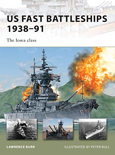 Read US Fast Battleships 1938-91: The Iowa Class, written by Lawrence Burr Read US Fast Battleships 1938-91: The Iowa Class, written by Lawrence Burr