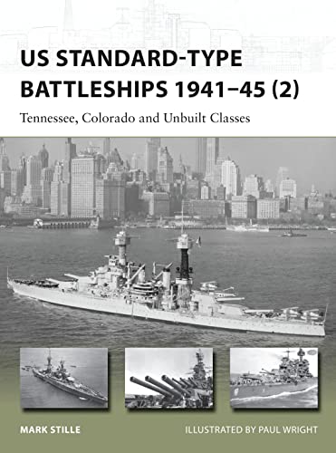 Read US Standard-type Battleships 1941-45 (2): Tennessee, Colorado and Unbuilt Classes (New Vanguard, 229), written by Mark Stille Read US Standard-type Battleships 1941-45 (2): Tennessee, Colorado and Unbuilt Classes (New Vanguard, 229), written by Mark Stille