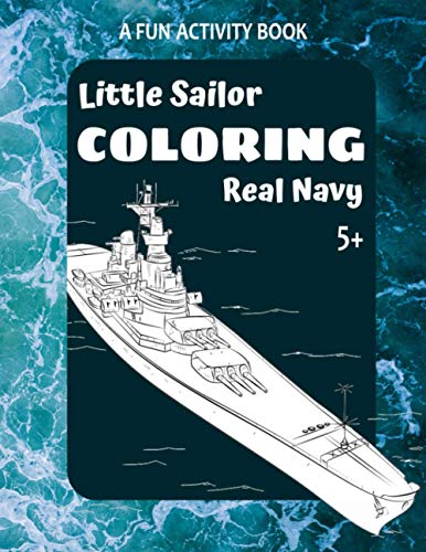 Read Little Sailor Coloring Real Navy: A Fun Activity Book 5+: 40+ Battleships, Destroyers, Carriers, Submarines (Coloring Army), written by Royal Kids Press Read Little Sailor Coloring Real Navy: A Fun Activity Book 5+: 40+ Battleships, Destroyers, Carriers, Submarines (Coloring Army), written by Royal Kids Press