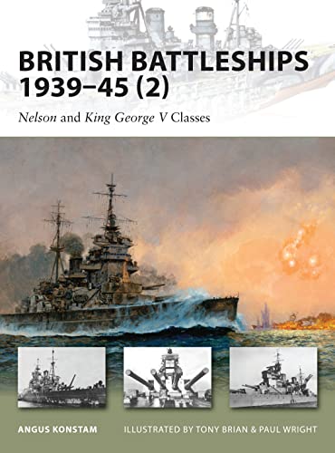 Read British Battleships 1939-45 (2): Nelson and King George V Classes (New Vanguard), written by Angus Konstam Read British Battleships 1939-45 (2): Nelson and King George V Classes (New Vanguard), written by Angus Konstam