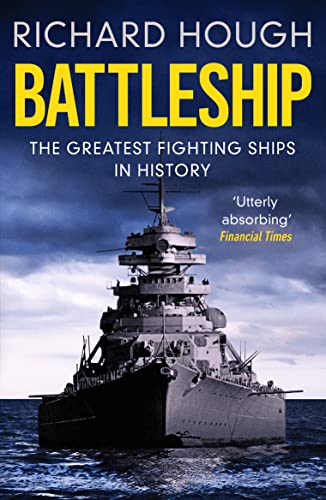 Read Battleship: The Greatest Fighting Ships in History, written by Richard Hough Read Battleship: The Greatest Fighting Ships in History, written by Richard Hough