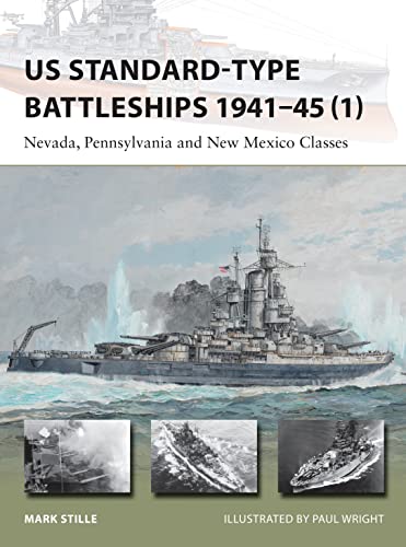 Read US Standard-type Battleships 1941-45 (1): Nevada, Pennsylvania and New Mexico Classes (New Vanguard, 220), written by Mark Stille Read US Standard-type Battleships 1941-45 (1): Nevada, Pennsylvania and New Mexico Classes (New Vanguard, 220), written by Mark Stille