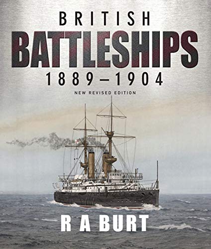 Read British Battleships, 1889-1904, written by R.A. Burt Read British Battleships, 1889-1904, written by R.A. Burt