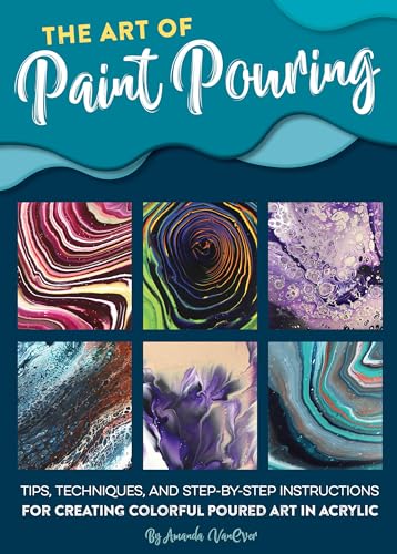 Read The Art of Paint Pouring: Tips, techniques, and step-by-step instructions for creating colorful poured art in acrylic (Fluid Art Series), written by Amanda VanEver Read The Art of Paint Pouring: Tips, techniques, and step-by-step instructions for creating colorful poured art in acrylic (Fluid Art Series), written by Amanda VanEver