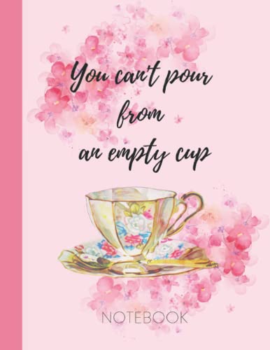 Read You can't pour from an empty cup: Notebook, written by Kreativum Read You can't pour from an empty cup: Notebook, written by Kreativum