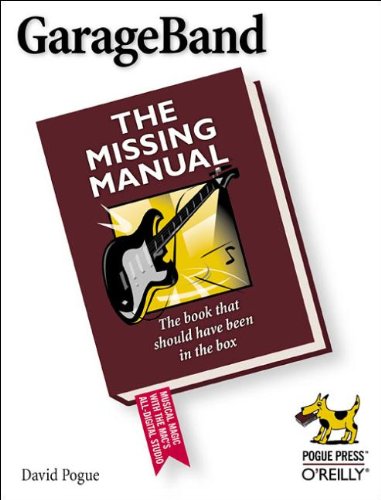 Read GarageBand: The Missing Manual: The Book That Should Have Been in the Box, written by David Pogue Read GarageBand: The Missing Manual: The Book That Should Have Been in the Box, written by David Pogue