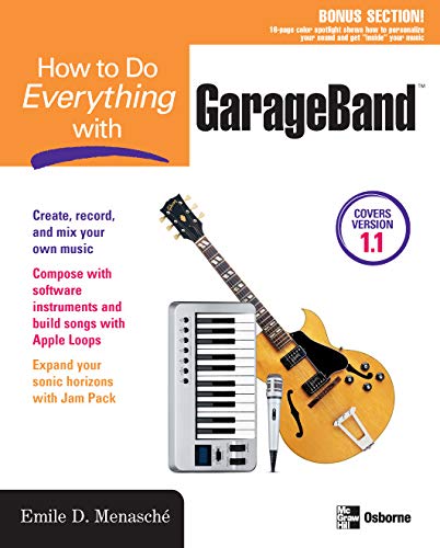 Read How to Do Everything with GarageBand, written by Emile Menasche Read How to Do Everything with GarageBand, written by Emile Menasche