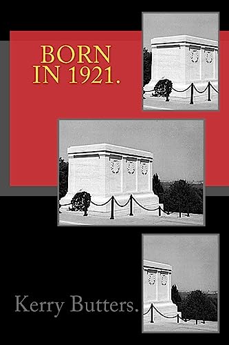Read Born in 1921. Birthday Nostalgia., written by Kerry Butters. Read Born in 1921. Birthday Nostalgia., written by Kerry Butters.