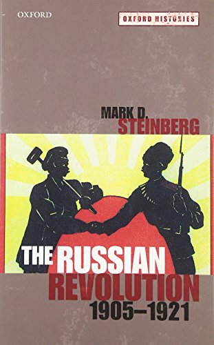 Read The Russian Revolution, 1905-1921 (Oxford Histories), written by Mark D. Steinberg Read The Russian Revolution, 1905-1921 (Oxford Histories), written by Mark D. Steinberg