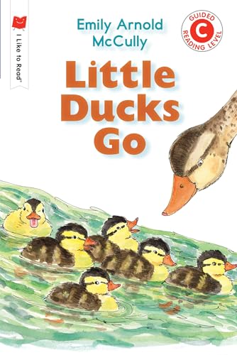 Read Little Ducks Go (I Like to Read), written by Emily Arnold McCully Read Little Ducks Go (I Like to Read), written by Emily Arnold McCully