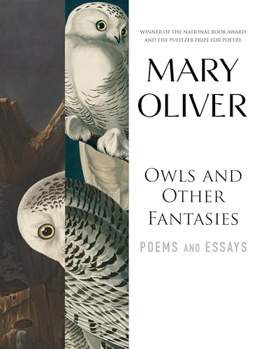 Read Owls and Other Fantasies: Poems and Essays, written by Mary Oliver