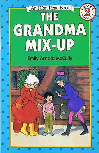 Read The Grandma Mix-Up (I Can Read Level 2), written by Emily Arnold McCully Read The Grandma Mix-Up (I Can Read Level 2), written by Emily Arnold McCully