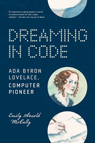 Read Dreaming in Code: Ada Byron Lovelace, Computer Pioneer, written by Emily Arnold McCully Read Dreaming in Code: Ada Byron Lovelace, Computer Pioneer, written by Emily Arnold McCully