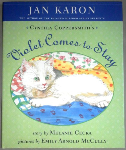 Read Violet Comes to Stay (Cynthia Coppersmith's Violet), written by Jan Karon; Melanie Cecka Read Violet Comes to Stay (Cynthia Coppersmith's Violet), written by Jan Karon; Melanie Cecka