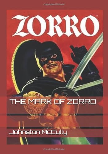 Read THE MARK OF ZORRO, written by Johnston McCully Read THE MARK OF ZORRO, written by Johnston McCully