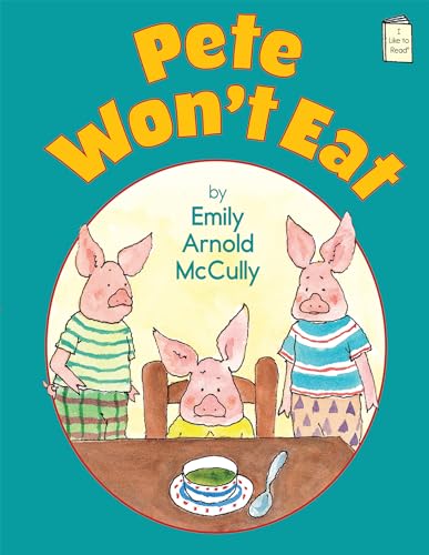 Read Pete Won't Eat (I Like to Read), written by Emily Arnold McCully Read Pete Won't Eat (I Like to Read), written by Emily Arnold McCully
