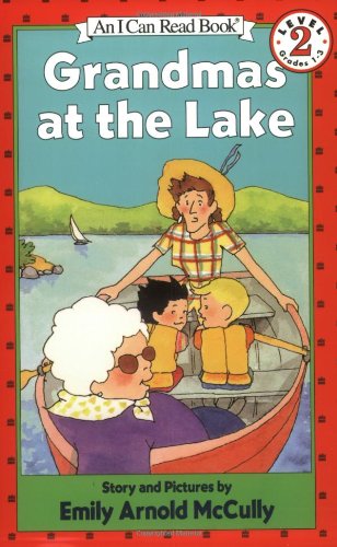 Read Grandmas at the Lake (I Can Read Level 2), written by Emily Arnold McCully Read Grandmas at the Lake (I Can Read Level 2), written by Emily Arnold McCully