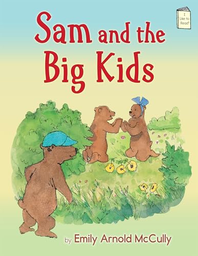 Read Sam and the Big Kids (I Like to Read), written by Emily Arnold McCully Read Sam and the Big Kids (I Like to Read), written by Emily Arnold McCully