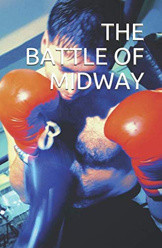 Read THE BATTLE OF MIDWAY: Free Self Defense options inside (Martial art - Real life super hero), written by Phillip Mccully Read THE BATTLE OF MIDWAY: Free Self Defense options inside (Martial art - Real life super hero), written by Phillip Mccully