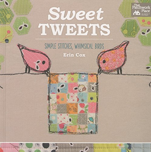 Read Sweet Tweets: Simple Stitches, Whimsical Birds, written by Erin Cox Read Sweet Tweets: Simple Stitches, Whimsical Birds, written by Erin Cox