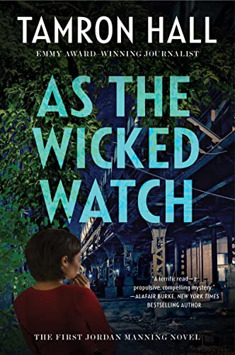 Read As the Wicked Watch: The First Jordan Manning Novel (Jordan Manning series, 1), written by Tamron Hall Read As the Wicked Watch: The First Jordan Manning Novel (Jordan Manning series, 1), written by Tamron Hall