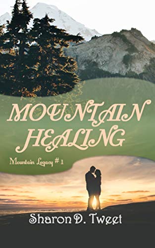 Read Mountain Healing (Mountain Legacy Book 1), written by Sharon D. Tweet Read Mountain Healing (Mountain Legacy Book 1), written by Sharon D. Tweet