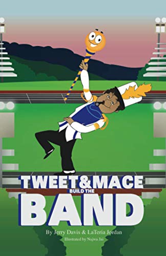 Read Tweet & Mace Build the Band, written by Jerry Davis; LaTeria Edith Jordan Read Tweet & Mace Build the Band, written by Jerry Davis; LaTeria Edith Jordan