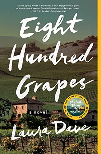 Read Eight Hundred Grapes: A Novel, written by Laura Dave Read Eight Hundred Grapes: A Novel, written by Laura Dave
