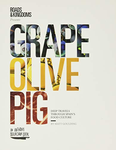 Read Grape, Olive, Pig: Deep Travels Through Spain's Food Culture, written by Matt Goulding Read Grape, Olive, Pig: Deep Travels Through Spain's Food Culture, written by Matt Goulding