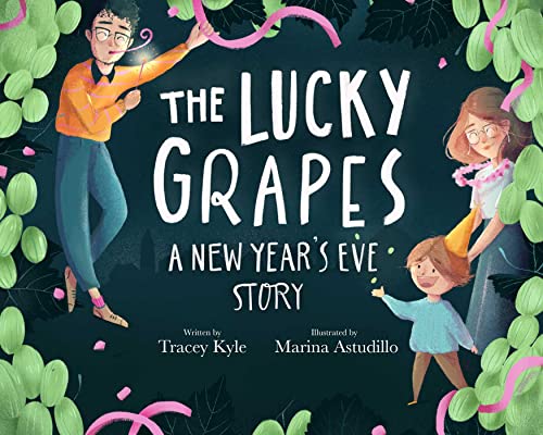 Read The Lucky Grapes: A New Year's Eve Story, written by Tracey Kyle
