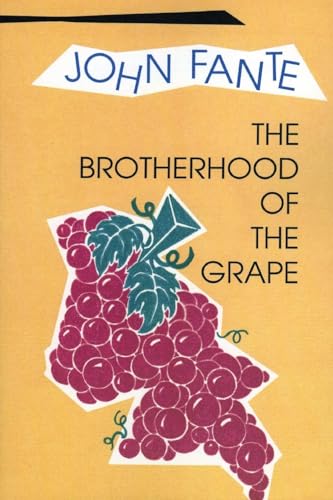 Read The Brotherhood of the Grape, written by John Fante
